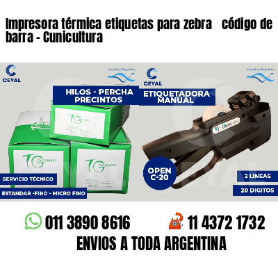 Impresora térmica etiquetas para zebra  código de barra - Cunicultura